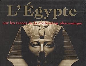 Seller image for L'Egypte sur les traces de la civilisation pharaonique for sale by PRISCA