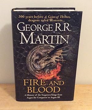 Seller image for Fire and Blood : A History of the Targaryen Kings from Aegon the Conqueror to Aegon III for sale by M. C. Wilson