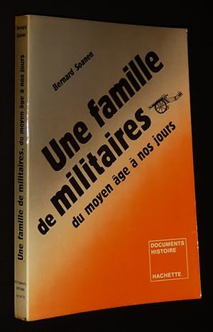 Bild des Verkufers fr Une famille de militaires du Moyen Age  nos jours zum Verkauf von Abraxas-libris