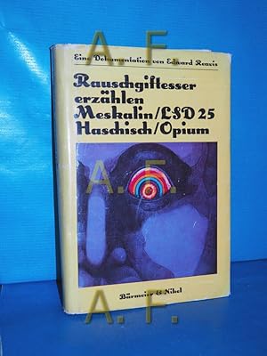 Bild des Verkufers fr Rauschgiftesser erzhlen / Meskalin / LSD25 / Haschisch / Opium zum Verkauf von Antiquarische Fundgrube e.U.