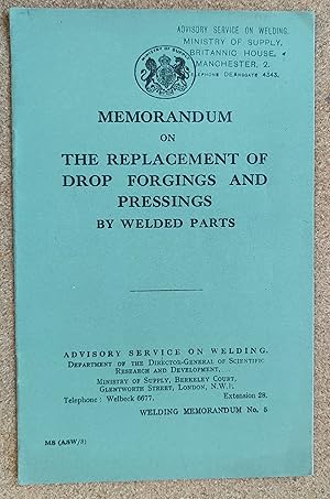 Bild des Verkufers fr Memorandum on the Replacement of Drop Forgings and Pressings by Welded Parts (Welding Memorandum No.5) zum Verkauf von Shore Books