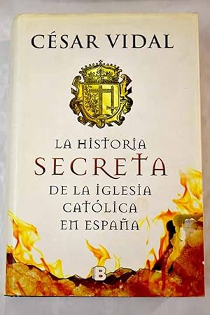 Imagen del vendedor de Historia secreta de la iglesia catlica en Espaa a la venta por Alcan Libros