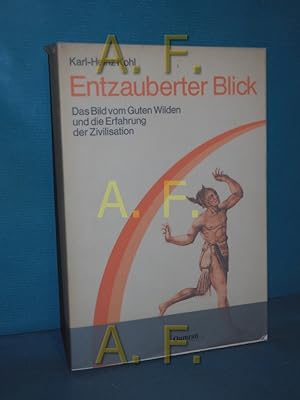 Seller image for Entzauberter Blick : das Bild vom guten Wilden und die Erfahrung der Zivilisation. for sale by Antiquarische Fundgrube e.U.
