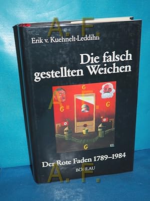 Bild des Verkufers fr Die falsch gestellten Weichen : der rote Faden 1789 - 1984 zum Verkauf von Antiquarische Fundgrube e.U.