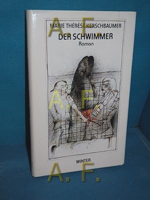 Immagine del venditore per Der Schwimmer : Roman Marie Thrse Kerschbaumer venduto da Antiquarische Fundgrube e.U.