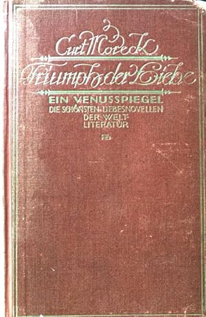 Image du vendeur pour Triumph der Liebe : Ein Venusspiegel. Die schnsten Liebesnovellen d. Weltliteratur. mis en vente par books4less (Versandantiquariat Petra Gros GmbH & Co. KG)