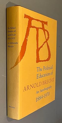 Political Education of Arnold Brecht. An Autobiography, 1884 -1970 (Princeton Legacy Library)