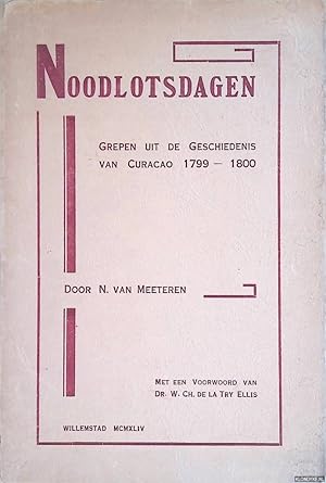 Seller image for Noodlotsdagen: grepen uit de geschiedenis van Curaao 1799-1800 for sale by Klondyke