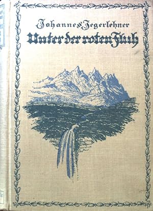 Bild des Verkufers fr Unter der roten Fluh : Roman aus d. Walliser Alpen. Grote'sche Sammlung von Werken zeitgenssischer Schriftsteller ; Bd. 153 zum Verkauf von books4less (Versandantiquariat Petra Gros GmbH & Co. KG)