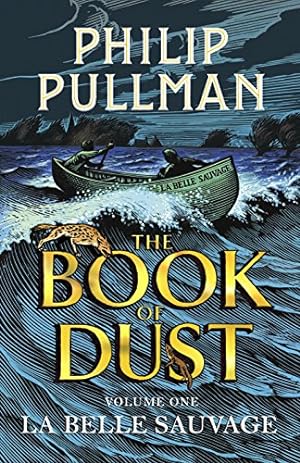 Seller image for La Belle Sauvage: The Book of Dust Volume One: From the world of Philip Pullman's His Dark Materials - now a major BBC series (Book of Dust Series) for sale by Alpha 2 Omega Books BA