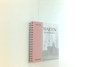 Seller image for Warten: Orte des Erinnerns. Bilder und Texte Orte des Erinnerns ; Bilder und Texte for sale by Book Broker