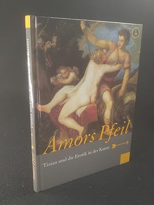 Seller image for Amors Pfeil [Neubuch] Tizian und die Erotik in der Kunst for sale by ANTIQUARIAT Franke BRUDDENBOOKS