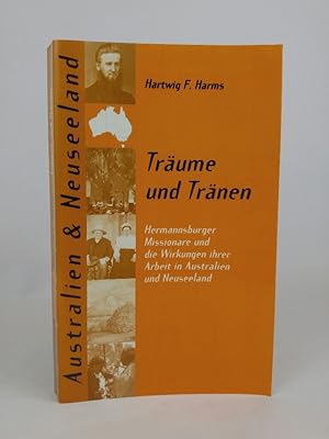 Seller image for Trume und Trnen: Hermannsburger Missionare und die Wirkungen ihrer Arbeit in Australien (Quellen und Beitrge zur Geschichte der Hermannsburger . Missionswerkes in Niedersachsen) Hermannsburger Missionare und die Wirkungen ihrer Arbeit in Australien for sale by ANTIQUARIAT Franke BRUDDENBOOKS