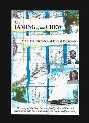 Seller image for The Taming of the Crew: The Story of the New Zealand Family Who Sold Up and Sailed Away Into the Worst Winter Storms for Half a Century for sale by killarneybooks