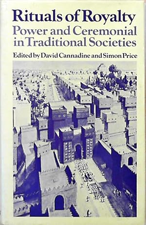 Bild des Verkufers fr Rituals of Royalty: Power and Ceremonial in Traditional Societies (Past and Present Publications) zum Verkauf von Berliner Bchertisch eG