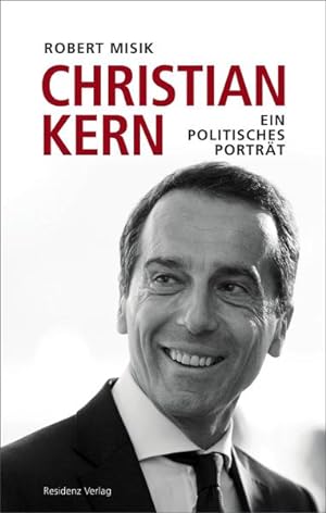 Bild des Verkufers fr Christian Kern Ein politisches Portrt zum Verkauf von Berliner Bchertisch eG