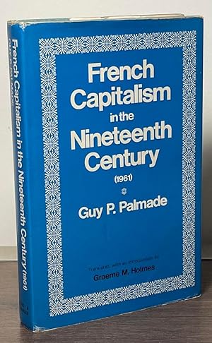 Image du vendeur pour French Capitalism in the Nineteenth Century (1961) mis en vente par San Francisco Book Company