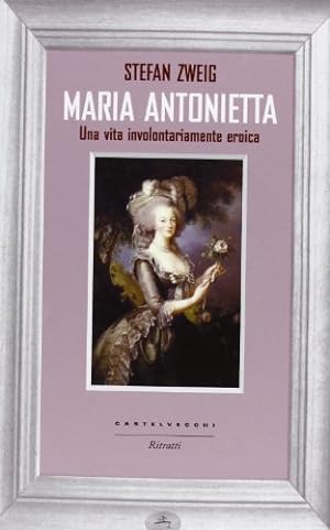 Bild des Verkufers fr Maria Antonietta. Una vita involontariamernte eroica zum Verkauf von Studio Bibliografico Viborada