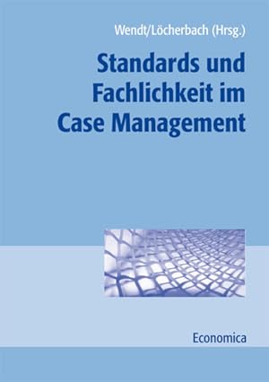 Bild des Verkufers fr Standards und Fachlichkeit im Case Management zum Verkauf von Berliner Bchertisch eG
