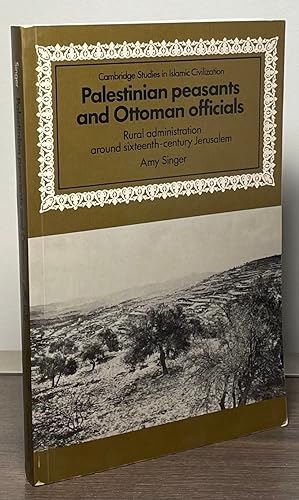 Seller image for Palestinian Peasants and Ottoman Officials _ Rural administration around sixteenth-century Jerusalem for sale by San Francisco Book Company