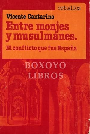 Entre monjes y musulmanes. El conflicto que fue España