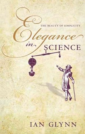 Image du vendeur pour Elegance in Science : The Beauty of Simplicity mis en vente par GreatBookPricesUK