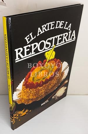 El arte de la repostería Vol. 1. Asesoramiento y realización de recetas Jordi Busquets Bonet