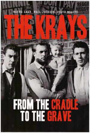 THE KRAYS FROM THE CRADLE TO THE GRAVE