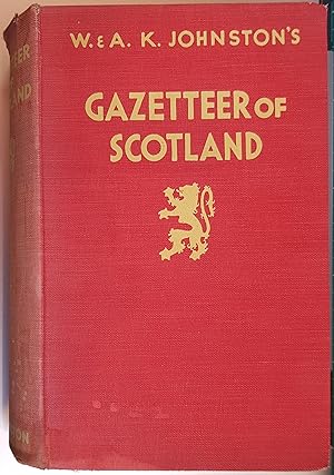 Gazetteer of Scotland including a glossary of the Most Common Gaelic and Norse Names