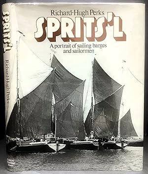 Bild des Verkufers fr SPRITS'L: A Portrait of Sailing Barges and Sailormen zum Verkauf von Chaucer Bookshop ABA ILAB