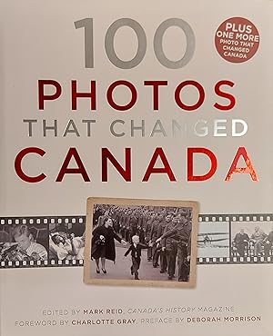 Bild des Verkufers fr 100 Photos That Changed Canada zum Verkauf von Mister-Seekers Bookstore