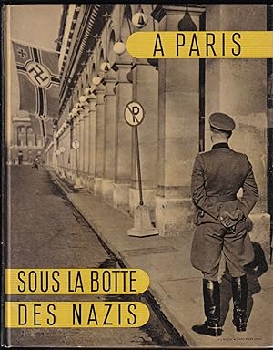 Seller image for A PARIS SOUS LA BOTTE DES NAZIS for sale by Librairie Le Livre Penseur