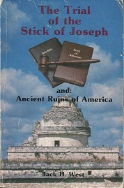 THE TRIAL OF THE STICK OF JOSEPH AND ANCIENT RUINS OF AMERICA