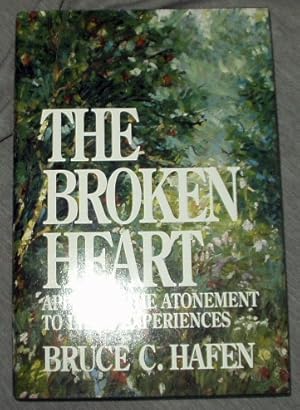 Bild des Verkufers fr THE BROKEN HEART - Applying the Atonement to Life's Experiences zum Verkauf von Confetti Antiques & Books