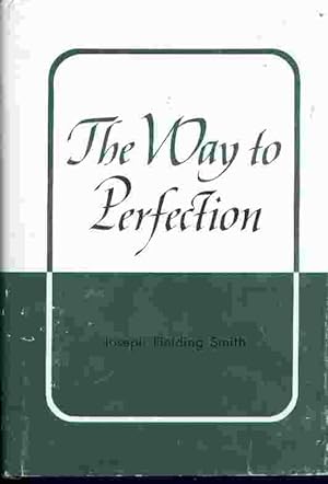 THE WAY TO PERFECTION - Short Discources on Gospel Themes Dedicated to all Who Are Interested in ...