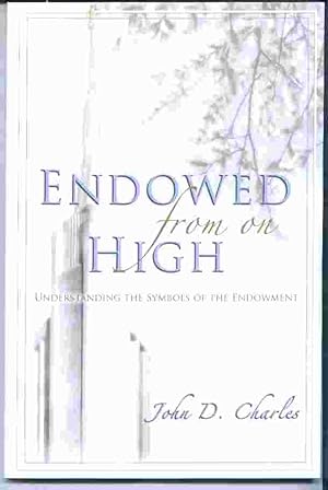 Endowed from on High - Understanding the Symbols of the Endowment