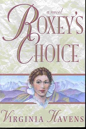 Imagen del vendedor de ROXEY'S CHOICE A Novel a la venta por Confetti Antiques & Books