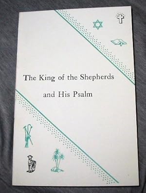 Seller image for THE KING OF THE SHEPHERDS AND HIS PSALM for sale by Confetti Antiques & Books