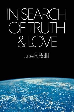 IN SEARCH OF TRUTH and LOVE