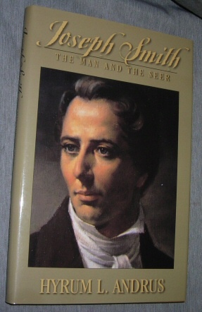 Joseph Smith - the Man and the Seer (Tributes to the Prophet Joseph from Friend, Foe, and Acquain...