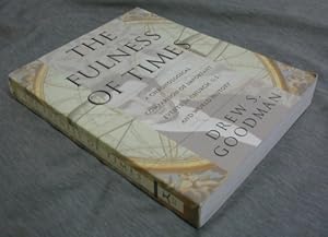 The Fulness of Times - A Comparative Chronology of Important Events in Church, U. S. and World Hi...