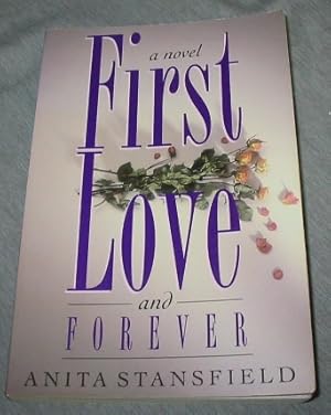 Imagen del vendedor de FIRST LOVE AND FOREVER - a Novel a la venta por Confetti Antiques & Books