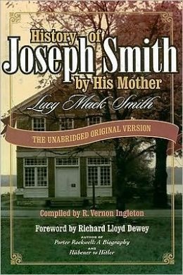 History of Joseph Smith by His Mother - The Unabridged Original Version