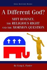 Image du vendeur pour A Different God? - Mitt Romney, the Religious Right, and the Mormon Question mis en vente par Confetti Antiques & Books