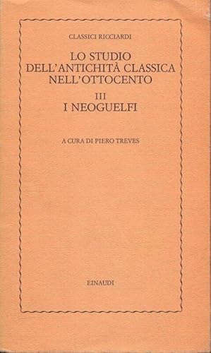 Imagen del vendedor de Lo Studio Dell'antichita Classica Nell'ottocento. Vol. 3: I Neoguelfi. a la venta por Piazza del Libro