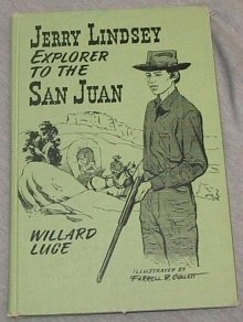 Seller image for JERRY LINDSEY: EXPLORER TO SAN JUAN for sale by Confetti Antiques & Books