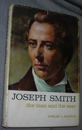 Joseph Smith - the Man and the Seer The Man and the Seer