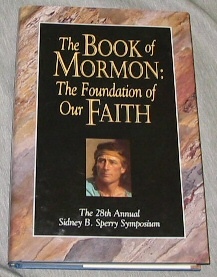 Imagen del vendedor de The Book of Mormon - the Foundation of Our Faith - The 28th Annual Sydney B. Sperry Symposium a la venta por Confetti Antiques & Books