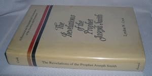 THE REVELATIONS OF THE PROPHET JOSEPH SMITH - A Historical and Biographical Commentary of the Doc...