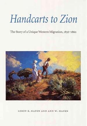 Seller image for Handcarts to Zion - The Story of a Unique Western Migration 1850-1860 for sale by Confetti Antiques & Books